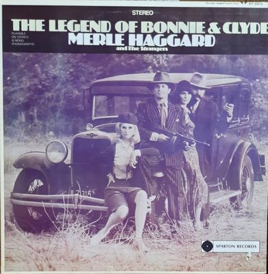 Merle Haggard And The Strangers – The Legend Of Bonnie &amp; Clyde (G+, 1968, LP, Sparton – ST 2912)
