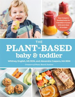 English, Whitney; Caspero, Alexandra (641.5) The Plant-Based Baby and Toddler: Your Complete Feeding Guide for the First 3 Years