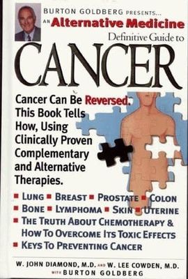 Diamond, W. John; Cowden, W. Lee (615) An Alternative Medicine Definitive Guide to Cancer (HC)