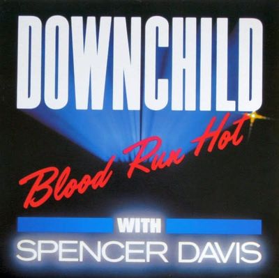 Downchild With Spencer Davis – Blood Run Hot (VG+, 1981, LP, Attic – LAT 1117)