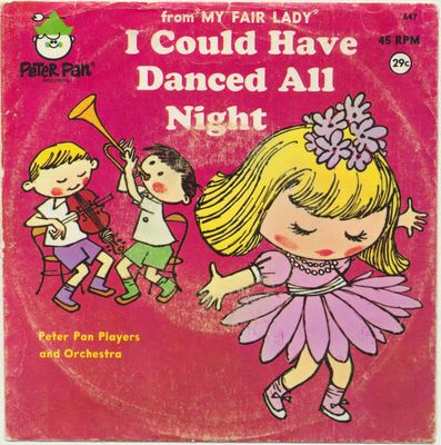 Peter Pan Players And Orchestra ‎– I Could Have Danced All Night (G+, Vinyl, 7", 45 RPM, Peter Pan Records ‎– 45-647 )