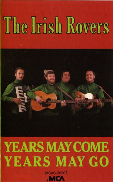 The Irish Rovers – Years May Come, Years May Go (CAS, 1985, MCA Records – MCAC-20307)