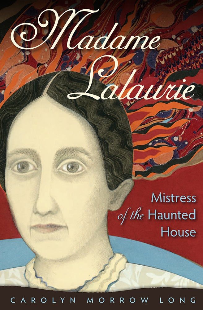Long, Carolyn Morrow (973) Madame Lalaurie, Mistress of the Haunted House (TP)