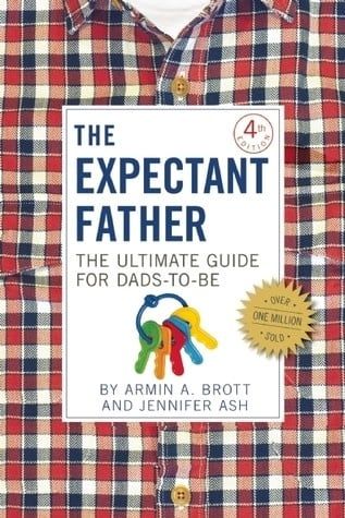 Brott, Armin A.; Rudick, Jennifer Ash (649.1) The Expectant Father, 4th Edition (TP)