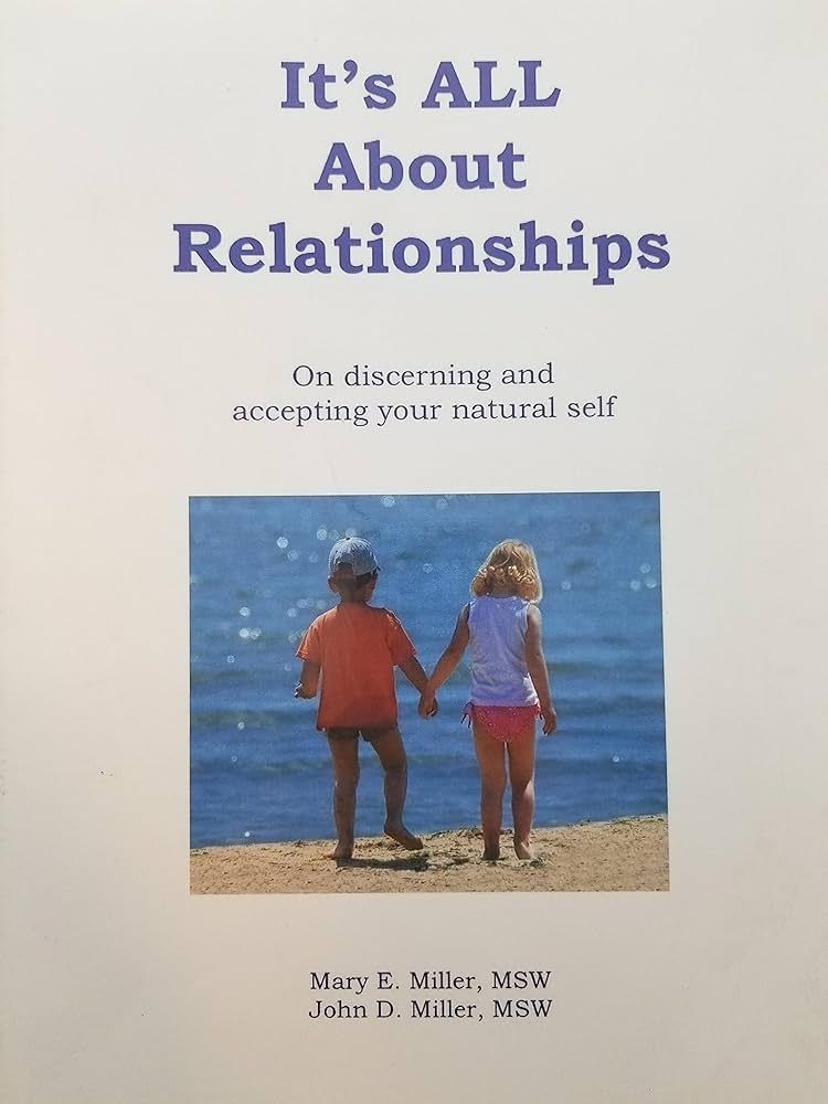 Miller, Mary E. (100) - It's ALL About Relationships (On discerning and accepting your natural self)