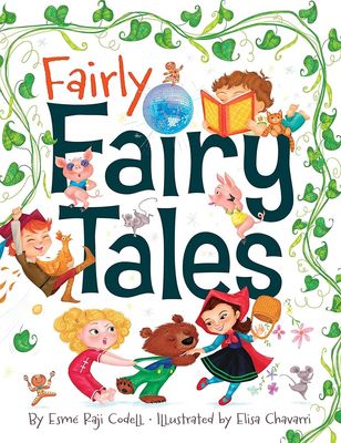 Codell, Esmé Raji - Fairly Fairy Tales