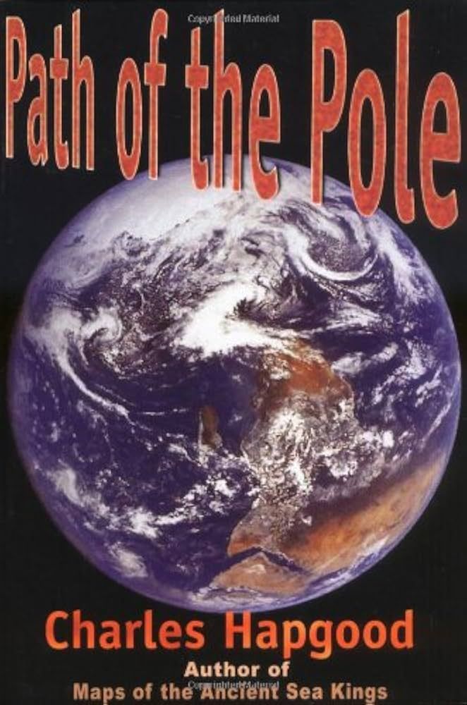 Hapgood, Charles H. - The Path of the Pole (1999, First Printing, Adventures Unlimited Press)