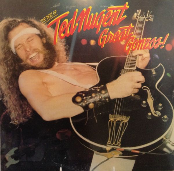 Ted Nugent – Great Gonzos! The Best Of Ted Nugent (VG, 1981, LP, Epic – FE 37667)