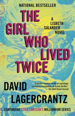 Lagercrantz, David (TH) Millennium #6 The Girl Who Lived Twice (TP)