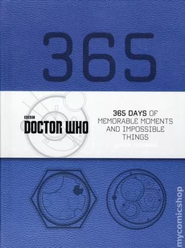 Doctor Who / Richards, Justin (FA) 365 Days Of Memorable Moments And Impossible Things (2016, 1st Printing, HC)
