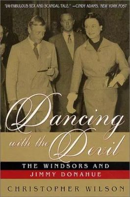 Wilson, Christopher (942.08) Dancing with the Devil: The Windsors and Jimmy Donahue (TP)
