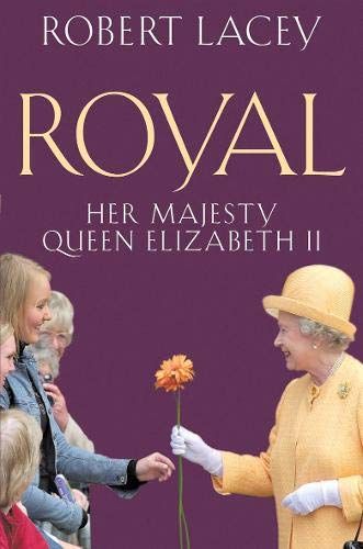 Lacey, Robert (941.08) Royal: Her Majesty Queen Elizabeth II (HC)