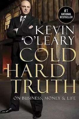 O'Leary, Kevin (920 OLE) Cold Hard Truth: On Business, Money &amp; Life (TP)