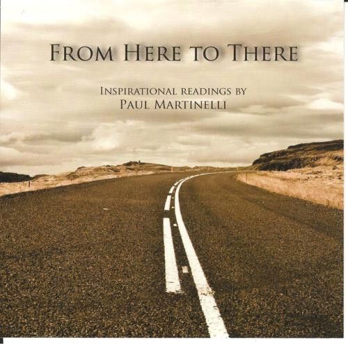 Paul Martinelli – From Here To There  (2007, CD) (Inspirational Readings) New/Sealed DSG