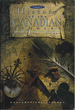 Conrad, Margaret; Finkle, Alvin; Jaenen, Cornelius (971) History of the Canadian Peoples, Volume 1