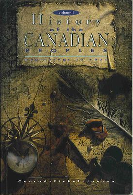 Conrad, Margaret; Finkle, Alvin; Jaenen, Cornelius (971) History of the Canadian Peoples, Volume 1