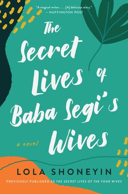 Shoneyin, Lola (FI) The Secret Lives of Baba Segi&#39;s Wives (TP)