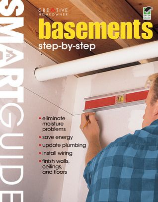 Creative Homeowner (643.4) Smart Guide: Basements: Step-by-Step