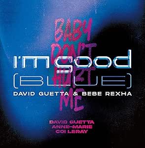 David Guetta, Bebe Rexha, Anne-Marie, Coi Leray – I’m Good (Blue) / Baby Don&#39;t Hurt Me (New, 2023, Black Vinyl 45 RPM))