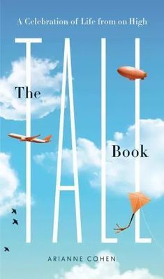 Cohen, Arianne (158.108) The Tall Book: A Celebration of Life from on High (TP)