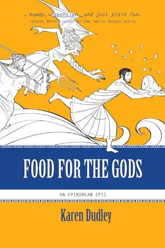 Dudley, Karen -  Food for the Gods (Epikurean Epic #1) (TP)