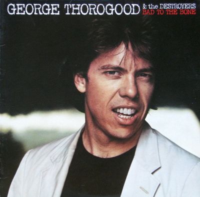 George Thorogood &amp; The Destroyers – Bad To The Bone (VG+, 1982, LP, EMI America – ST-17076)