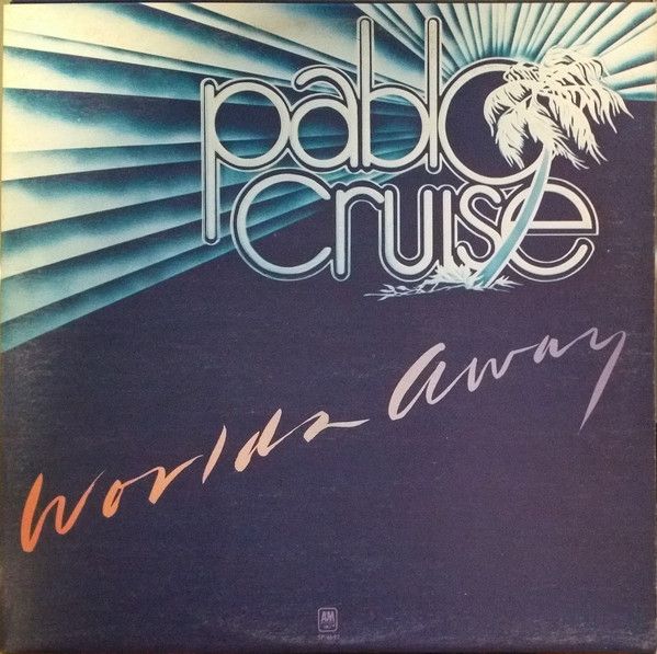 Pablo Cruise – Worlds Away (VG, 1978, LP, A&amp;M Records – SP-4697, Canada)