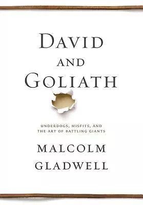 Gladwell, Malcolm (302) David and Goliath: Underdogs, Misfits, and the Art of Battling Giants (HC)