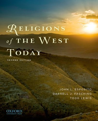 Esposito, John L.; Fasching, Darrell J.; Lewis, Todd (200.91) Religions of the West Today, Second Edition