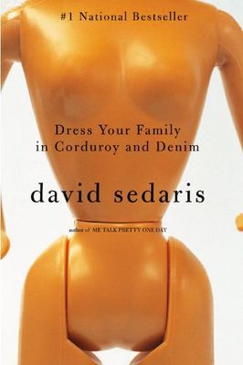 Sedaris, David (920 SED) Dress Your Family in Corduroy and Denim (TP)