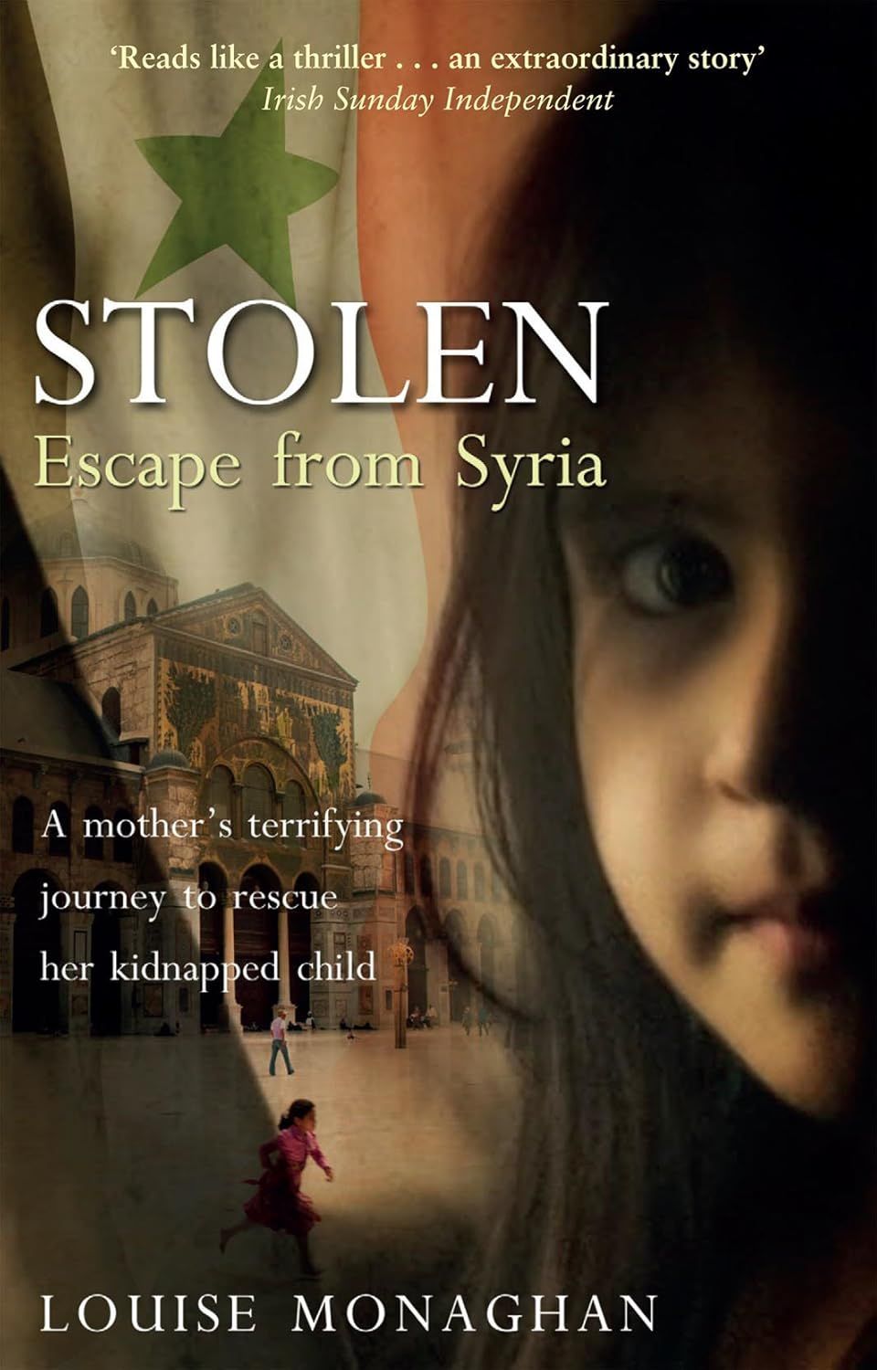 Monaghan, Louise (362.82) Stolen: Escape from Syria (HC)
