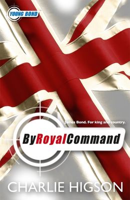 Higson, Charlie (YA) Young Bond #5 By Royal Command (TP)