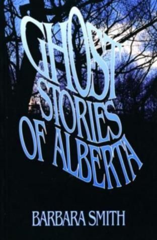 Smith, Barbara (130) Ghost Stories of Alberta (TP)