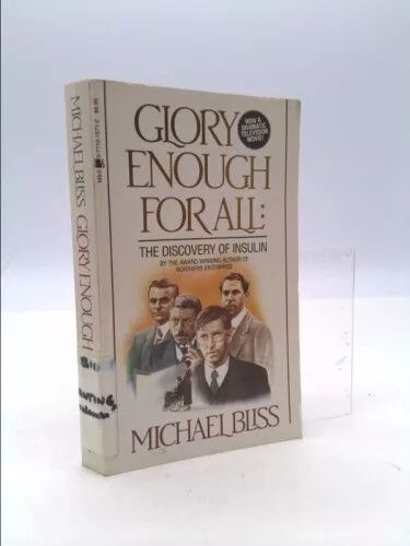 Bliss, Michael (616) Glory Enough for All: The Discovery of Insulin (PB)