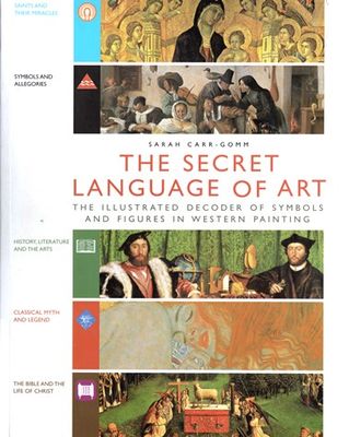 Carr-Gomm, Sarah (750) The Secret Language Of Art