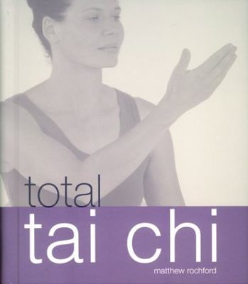 Rochford, Matthew (613.7) Total Tai Chi