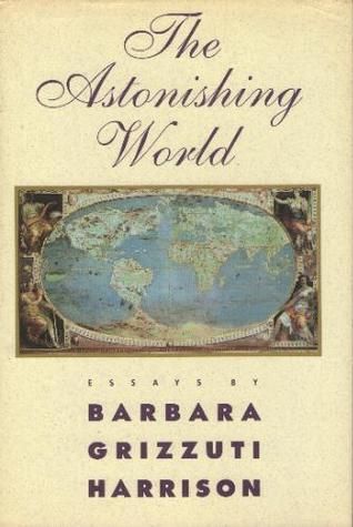 Harrison, Barbara Grizzuti (920 HAR) The Astonishing World (HC)