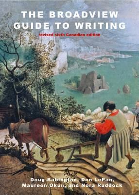Babington, Doug, et al (808.04) The Broadview Guide to Writing (Revised Sixth Canadian Edition) (Spiral)