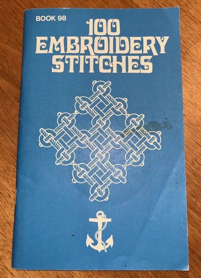 J &amp; P Coats (746) Book 98: 100 Embroidery Stitches