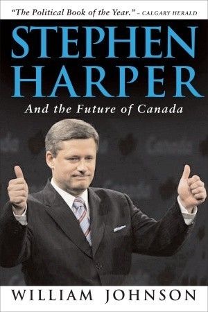 Johnson, William (920 HAR) Stephen Harper and the Future of Canada (TP)