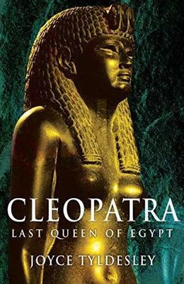 Tyldesley, Joyce A. (960) Cleopatra: Last Queen of Egypt (HC)