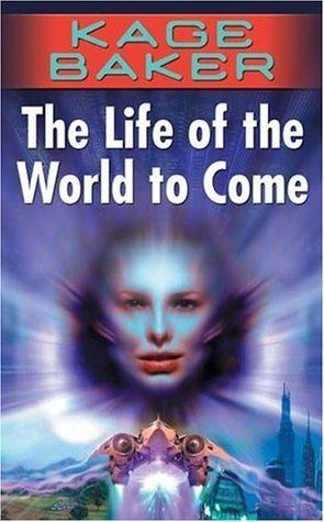 Baker, Kage (SF) The Company #5 The Life of the World to Come (PB)