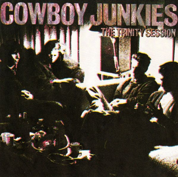 Cowboy Junkies – The Trinity Session (CD, 1988)