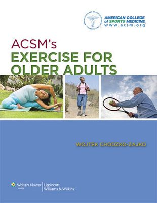 Chodzko-Zajko,  Wojtek J. (613.70) ACSM's Exercise for Older Adults