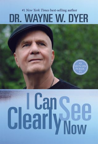 Dyer, Wayne W. (158.MW) I Can See Clearly Now (HC)