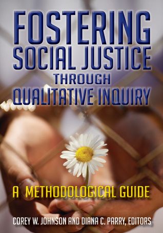 Johnson, Corey W.;  Parry, Diana C.  (303.3) Fostering Social Justice through Qualitative Inquiry