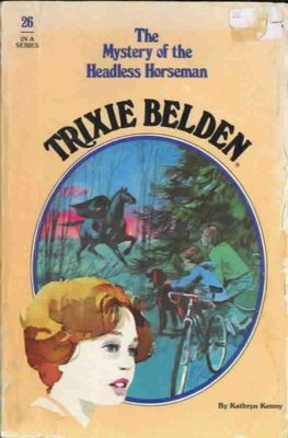 Campbell, Julie / Kenny, Kathryn (MG) Trixie Belden #26: Trixie Belden and the Mystery of the Headless Horseman (1979, Golden Press)