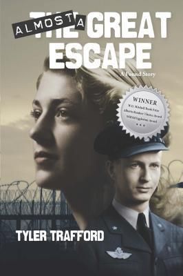 Trafford, Tyler (940.WW2) Almost a Great Escape: A Found Story (TP)