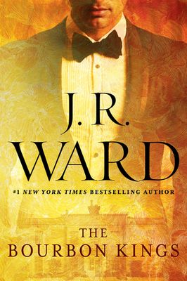 Ward, J.R. (RO) The Bourbon Kings #1 - The Bourbon Kings (HC)