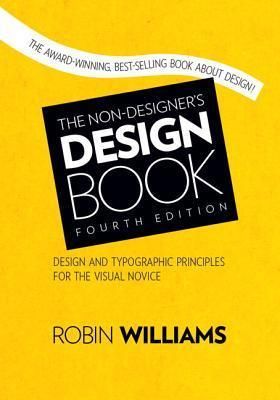 Williams, Robin P. (741.6) The Non-Designer's Design Book
